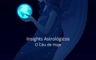 Insights Astrológicos – O Céu de Hoje